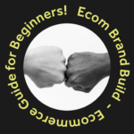 Ecom Brand Build